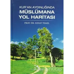 Kuran Aydınlığında Müslümana Yol Haritası - Nihat Temel - Çamlıca Yayınları