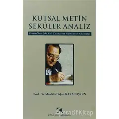 Kutsal Metin Seküler Analiz - Mustafa Doğan Karacoşkun - Çamlıca Yayınları