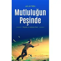 Mutluluğun Peşinde - Ali Ayten - Çamlıca Yayınları