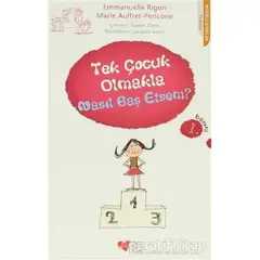 Tek Çocuk Olmakla Nasıl Baş Etsem? - Emmanuelle Rigon - Can Çocuk Yayınları