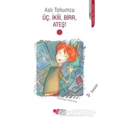 Üç, İkiii, Birr, Ateş! 2 - Aslı Tohumcu - Can Çocuk Yayınları