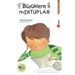 Büyüklere Mektuplar - Melek Özlem Sezer - Can Çocuk Yayınları