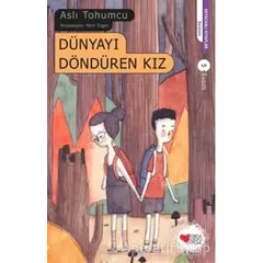 Dünyayı Döndüren Kız - Aslı Tohumcu - Can Çocuk Yayınları