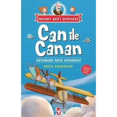 Can İle Canan - Sırtlanları Nasıl Kovaladık? - Nefise Atçakarlar - Timaş Çocuk