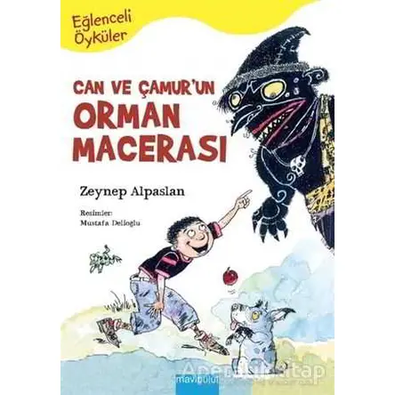 Can ve Çamur’un Orman Macerası - Zeynep Alpaslan - Mavibulut Yayınları