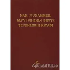 Hak, Muhammed, Ali’yi ve Ehl-i Beyt’i Sevenlerin Kitabı
