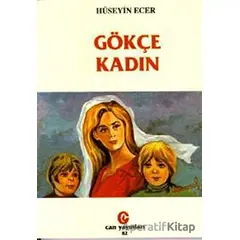 Gökçe Kadın - Hüseyin Ecer - Can Yayınları (Ali Adil Atalay)