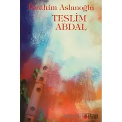 Teslim Abdal - İbrahim Aslanoğlu - Can Yayınları (Ali Adil Atalay)