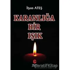 Karanlığa Bir Işık - İlyas Ateş - Can Yayınları (Ali Adil Atalay)