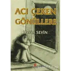 Acı Çeken Gönüllere - Hasan Sevin - Can Yayınları (Ali Adil Atalay)