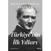 Türkiyenin İlk Yılları - Gazi Mustafa Kemal Atatürk - Can Yayınları