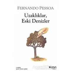 Uzaklıklar, Eski Denizler - Fernando Pessoa - Can Yayınları