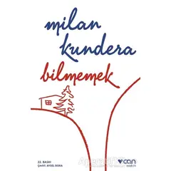 Bilmemek - Milan Kundera - Can Yayınları