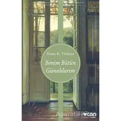 Benim Bütün Günahlarım - Sibel K. Türker - Can Yayınları