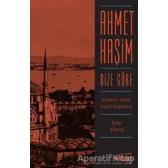 Bize Göre - Ahmet Haşim - Can Yayınları