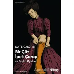 Bir Çift İpek Çorap ve Başka Öyküler - Kate Chopin - Can Yayınları