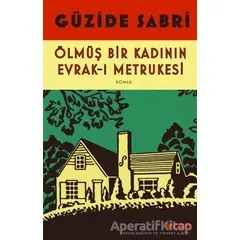 Ölmüş Bir Kadının Evrak-ı Metrukesi - Güzide Sabri - Can Yayınları