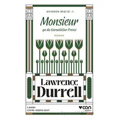 Monsieur ya da Karanlıklar Prensi Avignon Beşlisi 1 - Lawrence Durrell - Can Yayınları