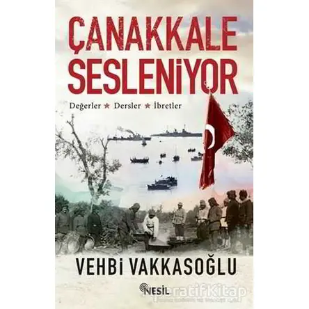 Çanakkale Sesleniyor - Vehbi Vakkasoğlu - Nesil Yayınları