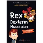Rex Dexter’ın Maceraları - Hayalet Tavuk ve Ben - Aaron Reynolds - Yakamoz Yayınevi