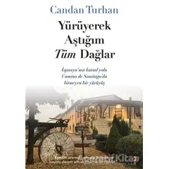 Yürüyerek Aştığım Tüm Dağlar - Candan Turhan - Cinius Yayınları