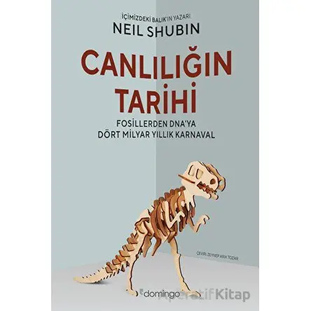 Canlılığın Tarihi - Neil Shubin - Domingo Yayınevi