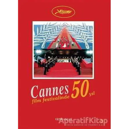 Cannes Film Festivali’nde 50 Yıl - Viktor Apalaçi - Cinius Yayınları