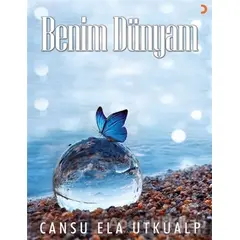 Benim Dünyam - Cansu Ela Utkualp - Cinius Yayınları