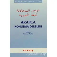 Yeni Başlayanlar için Arapça Konuşma Dersleri - Mahmut Toptaş - Cantaş Yayınları