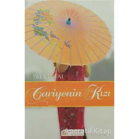 Cariyenin Kızı - Pai Kit Fai - Akıl Çelen Kitaplar