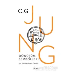 Dönüşüm Sembolleri - Carl Gustav Jung - Alfa Yayınları