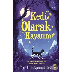 Kedi Olarak Hayatım - Carlie Sorosiak - Genç Timaş