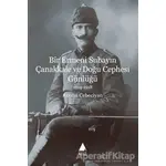 Bir Ermeni Subayın Çanakkale ve Doğu Cephesi Günlüğü 1914-1918 - Avedis Cebeciyan - Aras Yayıncılık