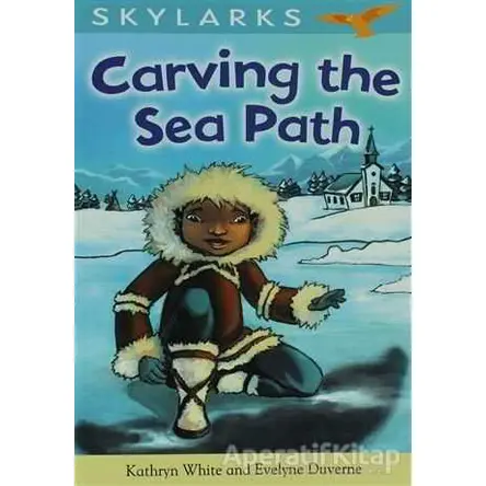 Carving the Sea Path - Kathryn White - Evans Yayınları