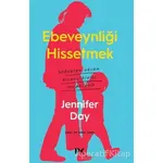Ebeveynliği Hissetmek - Jennifer Day - Profil Kitap