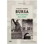 Osmanlı Dönemi Bursa Yapılarında Malzeme - Ebru Elpe - Çizgi Kitabevi Yayınları