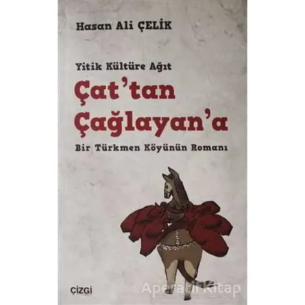 Çattan Çağlayana - Hasan Ali Çelik - Çizgi Kitabevi Yayınları