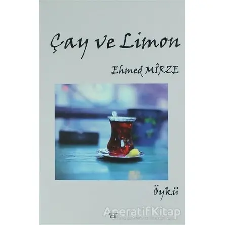 Çay ve Limon - Ehmed Mirze - Ar Yayınları