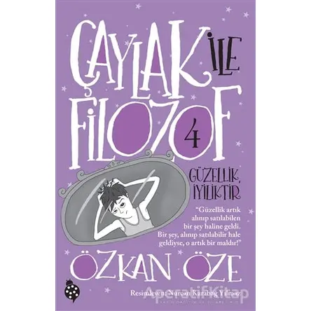 Çaylak İle Filozof 4 - Güzellik İyiliktir - Özkan Öze - Uğurböceği Yayınları