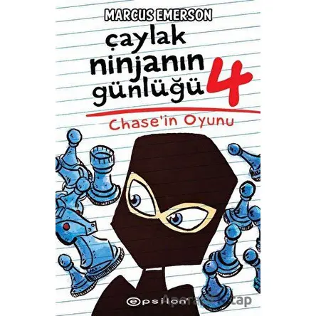 Çaylak Ninjanın Günlüğü 4 - Chase’ın Oyunu - Marcus Emerson - Epsilon Yayınevi