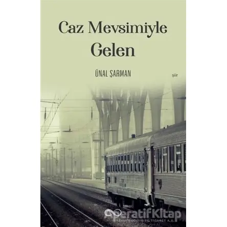 Caz Mevsimiyle Gelen - Ünal Şarman - Bengisu Yayınları