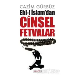 Ehl-i İslam’dan Cinsel Fetvalar - Cazim Gürbüz - Berfin Yayınları