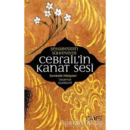 Cebrailin Kanat Sesi - Şehadettin Sühreverdi - Sufi Kitap