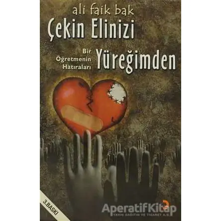 Çekin Elinizi Yüreğimden - Ali Faik Bak - Cinius Yayınları