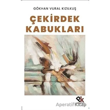 Çekirdek Kabukları - Gökhan Vural Kızılkuş - Panu Kitap