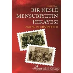 Bir Nesle Mensubiyetin Hikayesi - Celal Kırca - Çamlıca Yayınları