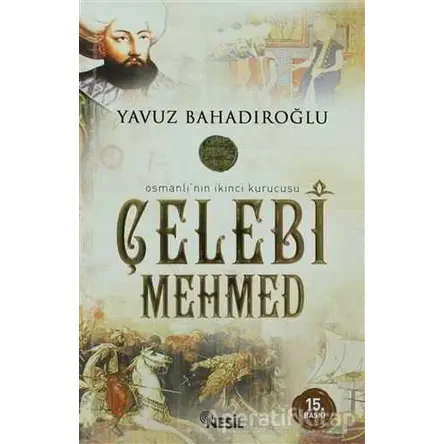 Çelebi Mehmed - Yavuz Bahadıroğlu - Nesil Yayınları