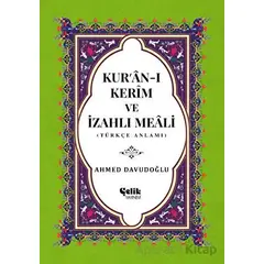 Kur’an-ı Kerim ve İzahlı Meali (Orta Boy) - Ahmed Davudoğlu - Çelik Yayınevi