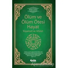 Ölüm ve Ölüm Ötesi Hayat - İmam-ı Gazali - Çelik Yayınevi