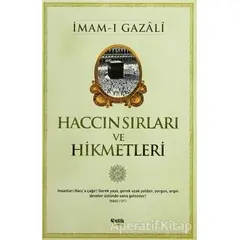 Haccın Sırları ve Hikmetleri - İmam-ı Gazali - Çelik Yayınevi